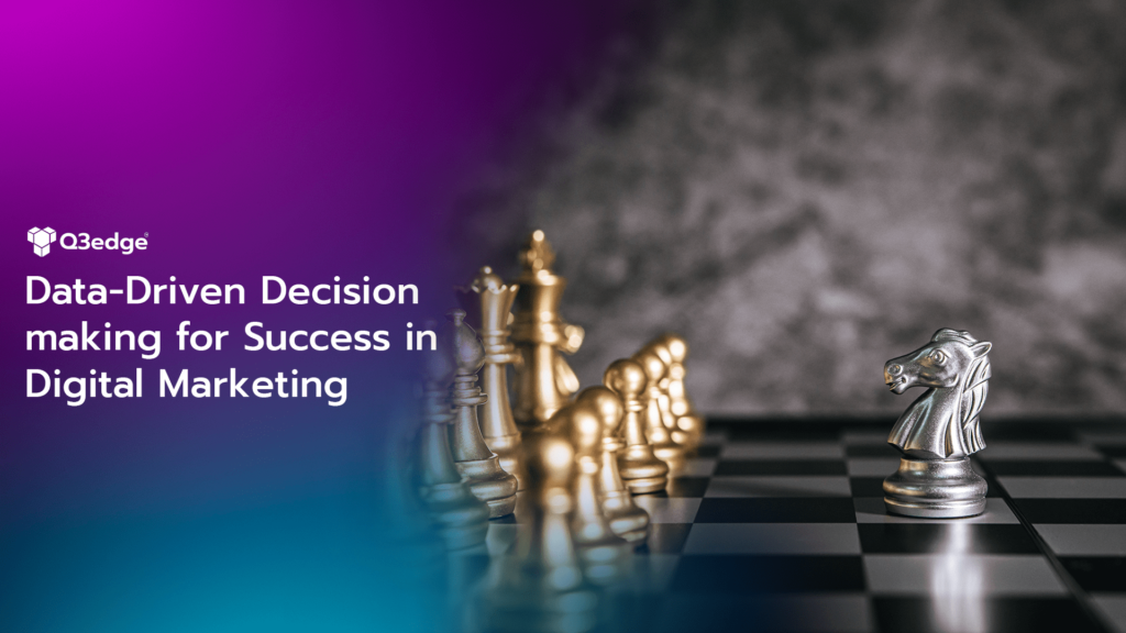 Data-Driven Decision making for Success in Digital Marketing