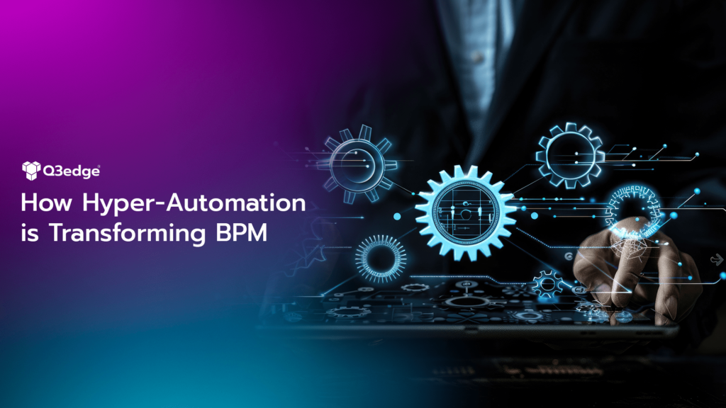 How Hyper-automation is Transforming BPM