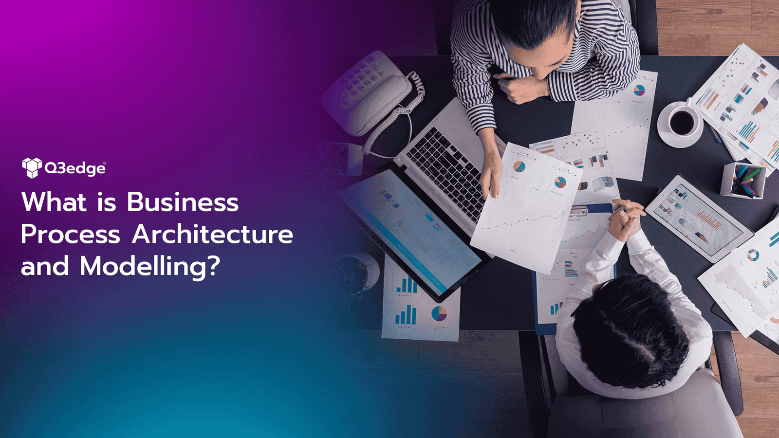 What is Business Process Architecture and Modelling?